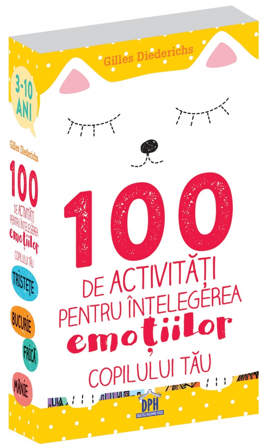 100 de activitati pentru intelegerea emotiilor copilului tau | Gilles Diederichs - Didactica Publishing House