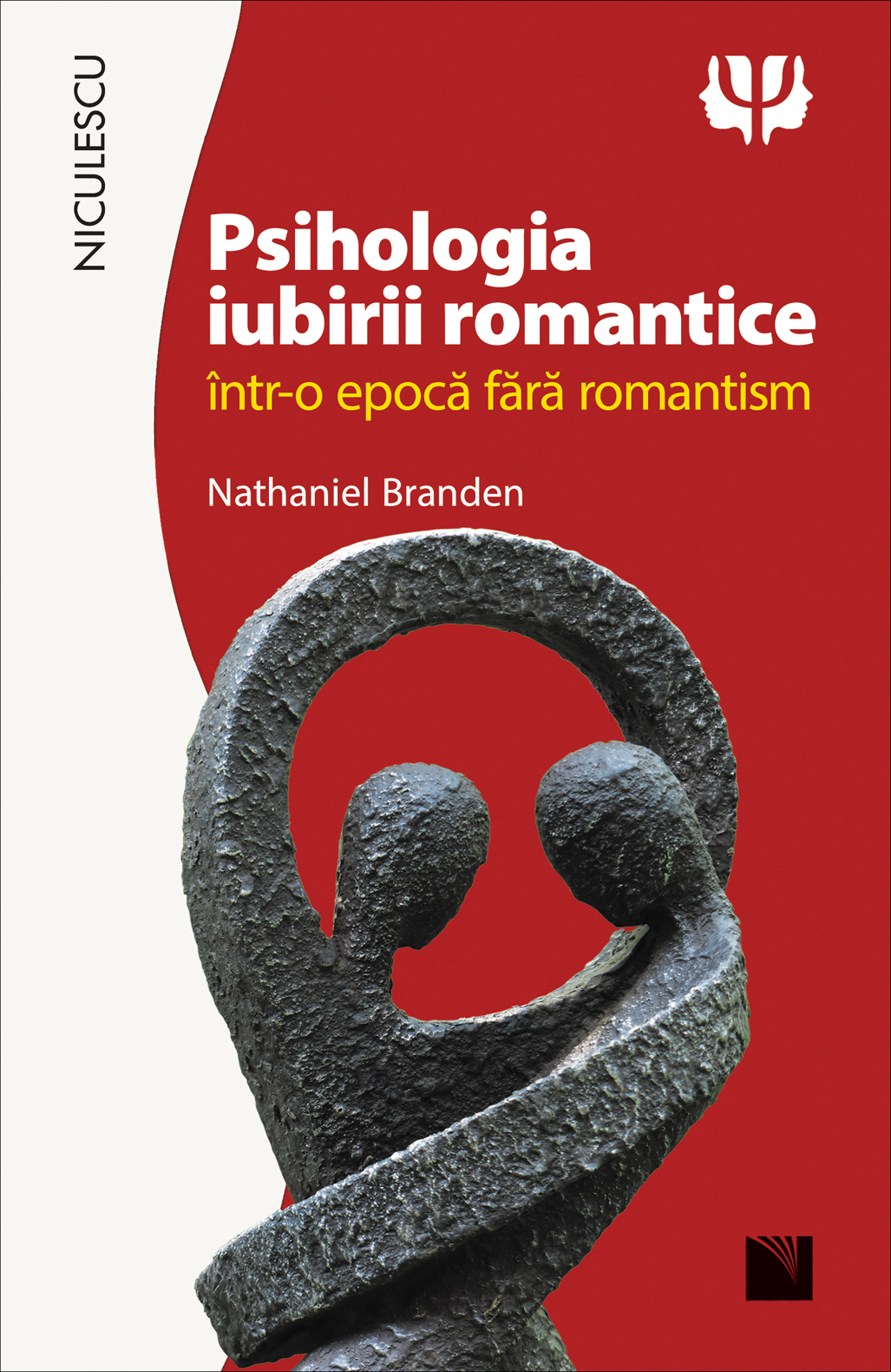 Psihologia iubirii romantice intr-o epoca fara romantism | Nathaniel Branden - Niculescu