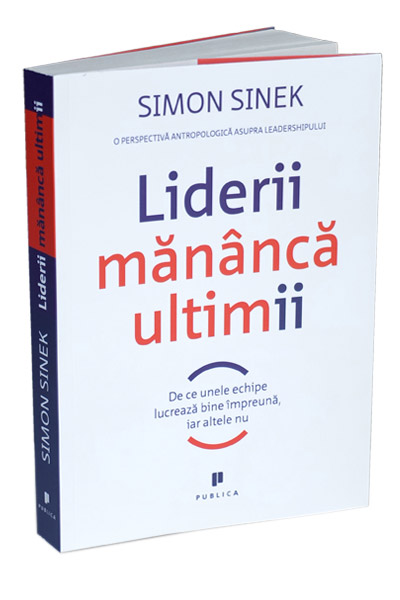 Liderii mananca ultimii | Simon Sinek