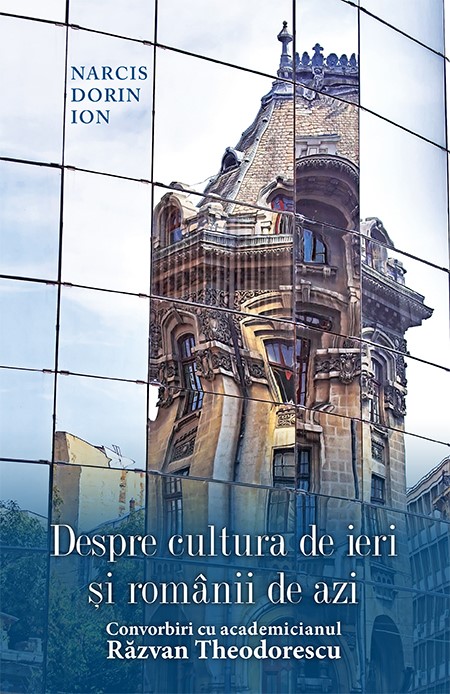 Despre cultura de ieri si romanii de azi | Narcis Dorin Ion - RAO