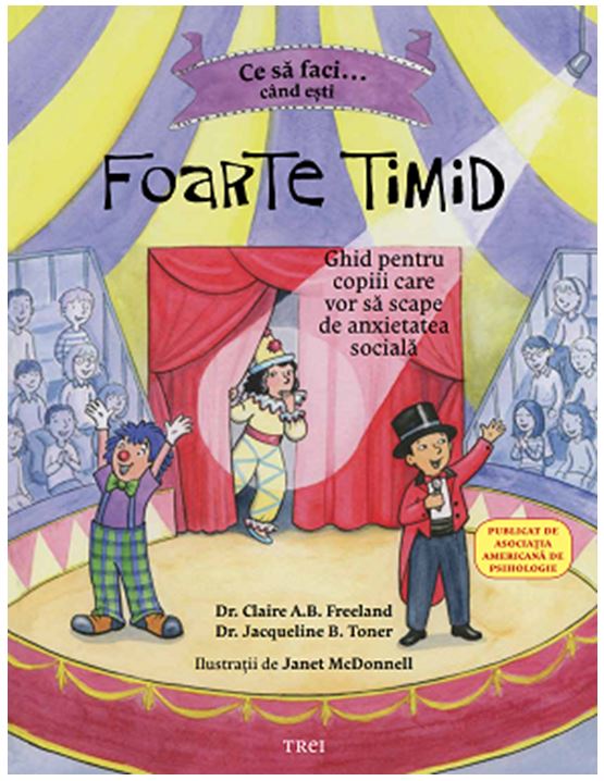Ce sa faci... cand esti foarte timid | Claire A.B. Freeland, Jacqueline B. Toner - Trei