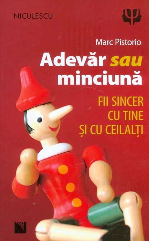 Adevar sau minciuna. Fii sincer cu tine si cu ceilalti | Marc Pistorio - Niculescu