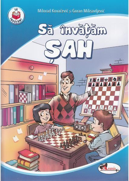 Sa invatam despre sah | Milorad Kovacevic, Goran Milisavljevic - Aramis