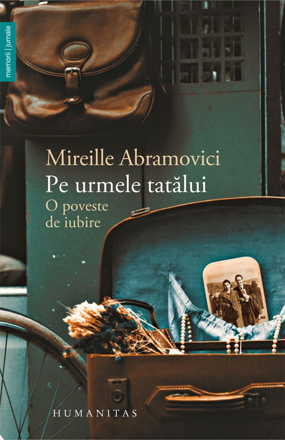 Pe urmele tatalui. O poveste de iubire | Mireille Abramovici - Humanitas