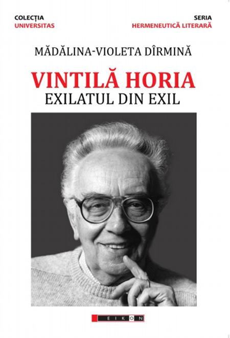 Vintila Horia - Exilatul din exil | Madalina Violeta Darmina