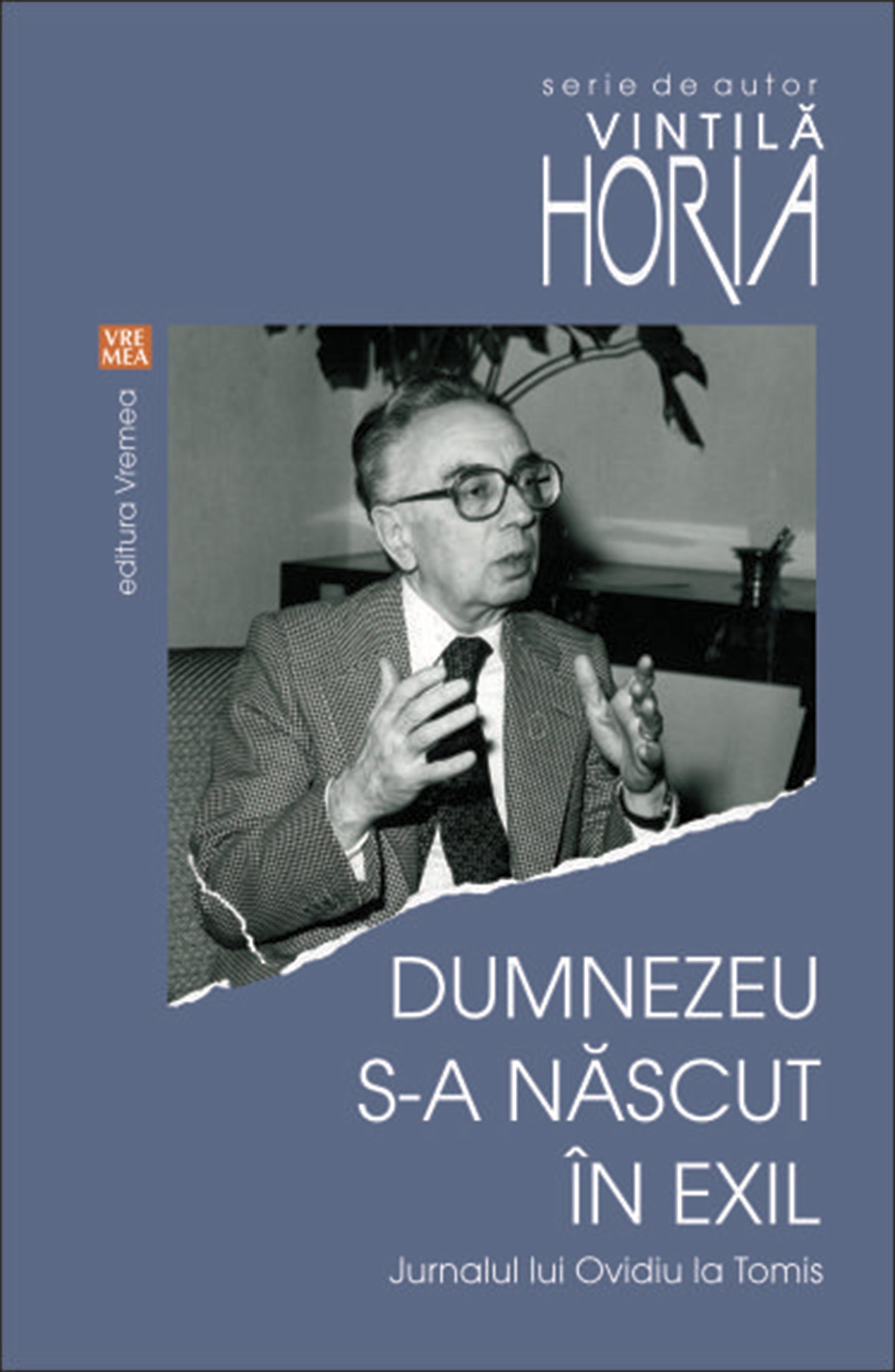 Dumnezeu s-a nascut in exil | Vintila Horia - Vremea