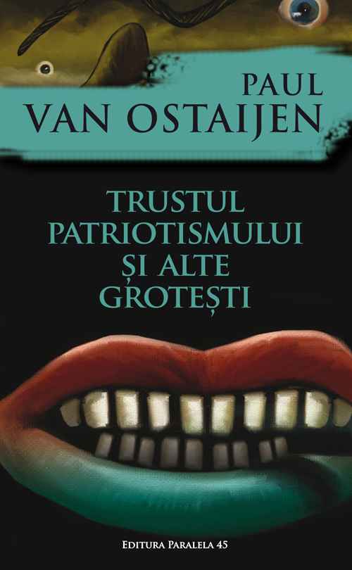 Trustul patriotismului si alte grotesti | Paul Van Ostaijen - Paralela 45
