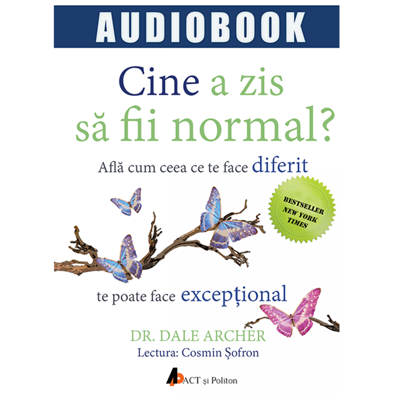 Cine a zis sa fii normal? Afla cum ceea ce te face diferit te poate face exceptional  | Dale Archer - Dale Archer