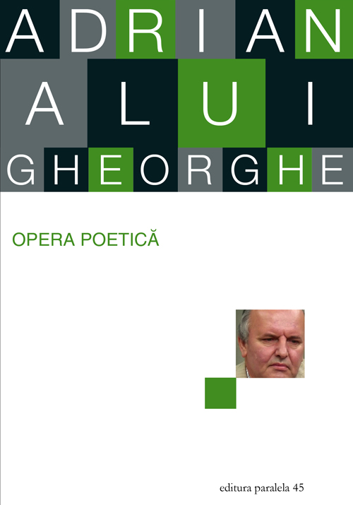 Opera poetica  | Adrian Alui Gheorghe