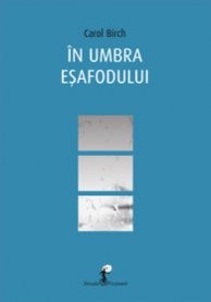 In umbra esafodului | Carol Birch