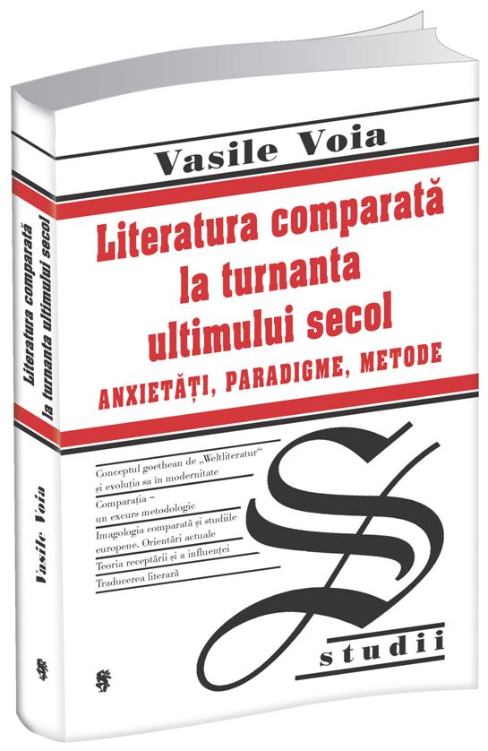 Literatura comparata la turnanta ultimului secol | Vasile Voia - Univers