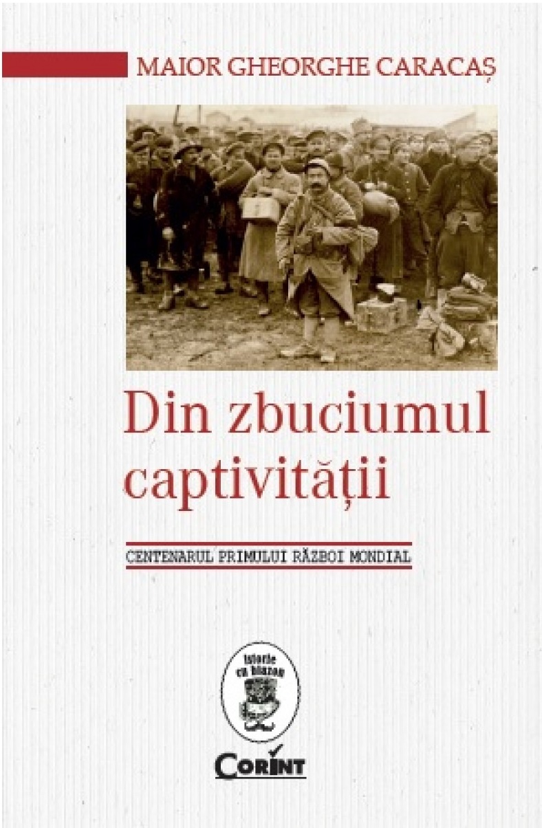 Din zbuciumul captivitatii | Maior Gheorghe Caracas - Corint