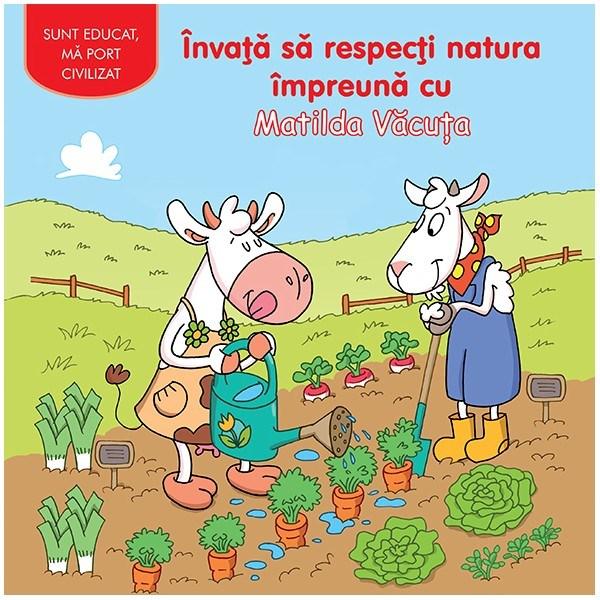 Invata sa respecti natura impreuna cu Matilda Vacuta | - Prut