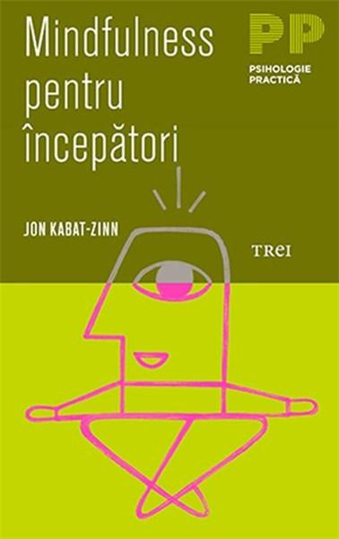 Mindfulness pentru incepatori | Jon Kabat-Zinn