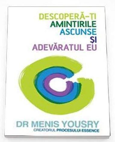 Descopera-ti amintirile ascunse si adevaratul eu | Menis Yousry - Lifestyle Publishing