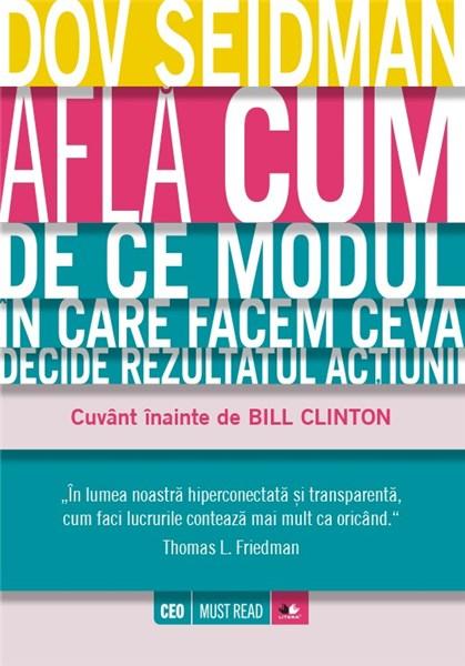 Afla cum. De ce modul in care facem ceva decide rezultatul actiunii | Dov L. Seidman - Litera