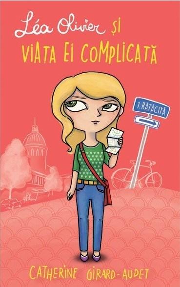 Ratacita, Lea Oliver si viata ei complicata, Vol. 1  | Catherine Girard-Audet - Didactica Publishing House