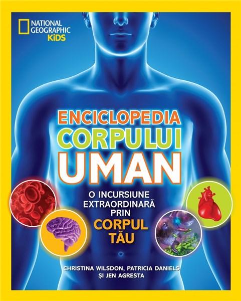 Enciclopedia corpului uman | Patricia Daniels, Christina Wilsdon, Jen Agresta - Litera