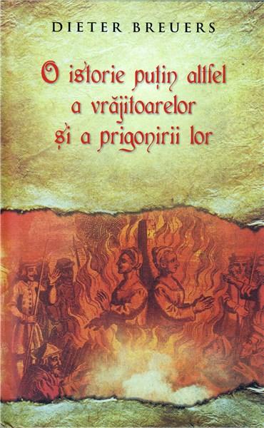 O istorie putin altfel a vrajitoarelor si a prigonirii lor | Dieter Breuers - RAO