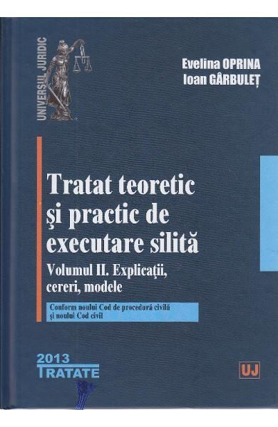 Tratat teoretic si practic de executare silita. vol I+II | Evelina Oprina - Universul Juridic
